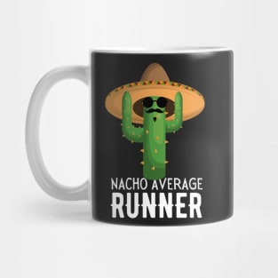 Nacho Average runner Humor Gift idea for runners Mug